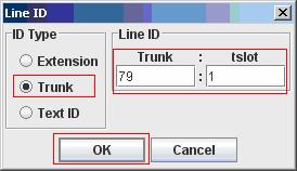 From the Line ID window, select Trunk under ID type section. Provide the trunk group number that will be used. Type 1 for the tslot field.