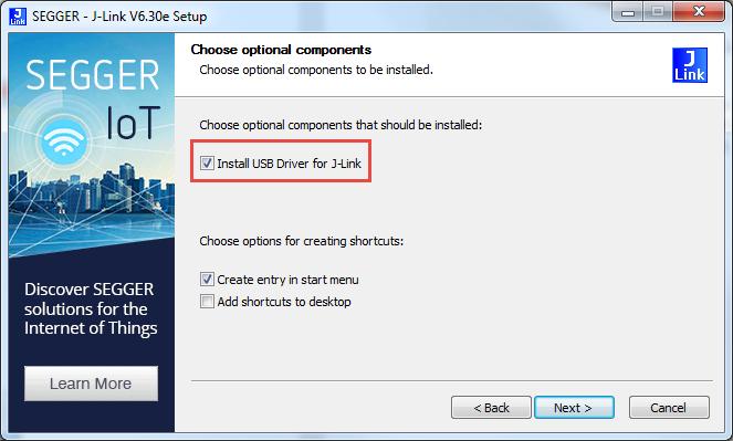 2. Configuring the J-Link Software and Drivers Pack Select the option to install the J-Link drivers when prompted by the installation wizard, as shown in Figure 2.3.