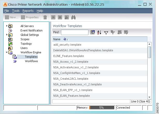 Parts of the Prime Network Administration Window Chapter 1 Templates Window The Templates window enables you to view deployed workflow templates, view template properties, and delete a template.