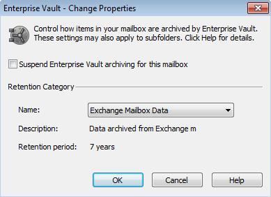 Managing Enterprise Vault archiving Setting the Enterprise Vault properties of a mailbox or folder 42 3 Click Change. The Enterprise Vault - Change Properties dialog box appears.