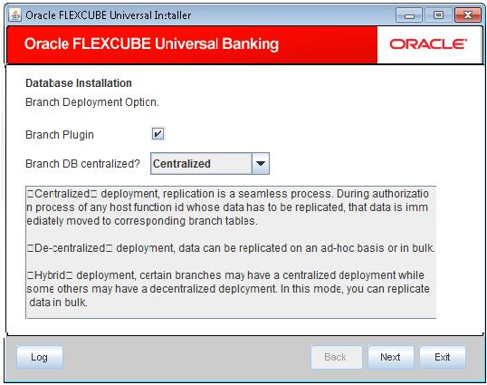 13. Click Next. The following screen is displayed. 14. Specify the following details: Branch Plug-in Check this box to include branch plug-in.