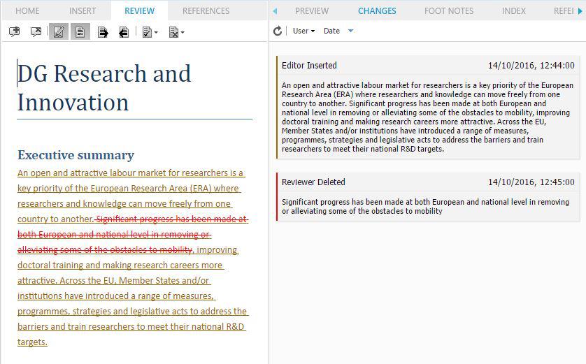 WORKING WITH DOCUMENTS Track changes The Track Changes feature provides support for collaboration. Reviewers and other colleagues may directly provide corrections, comments, and additions.