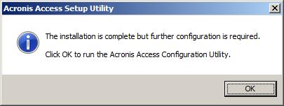 10. When the Acronis Access installer finishes, press Exit. 11. The configuration utility will launch automatically to complete the installation.