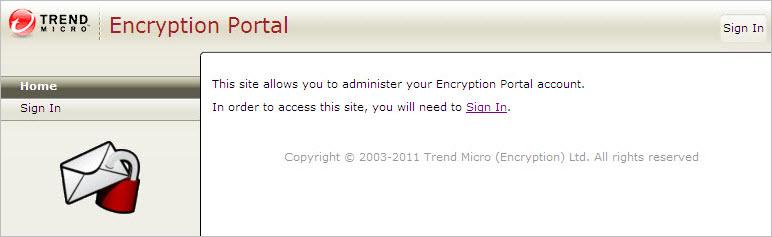 Trend Micro Encryption for Email User s Guide Encryption Portal On the Encryption Portal website, you can manage your security questions and answers.