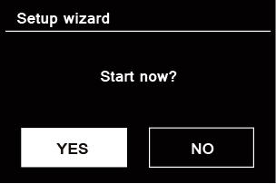 TechniSat Setup Wizard 1. For initial use, the display will show Setup wizard screen. 2. Press or button to confirm YES' to start setup.