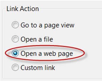 Creating a Web Link Select the Link tool and draw a rectangle around the text or object that will be used as the link. From the Link dialog box, choose the Open a web page option.