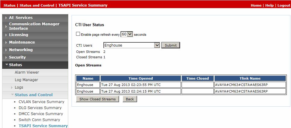 8.2. Verify TSAPI Connection Status Using the Application Enablement Services web interface, click Status Status and Control TSAPI Service Summary User Status and select the Enghouse CT User