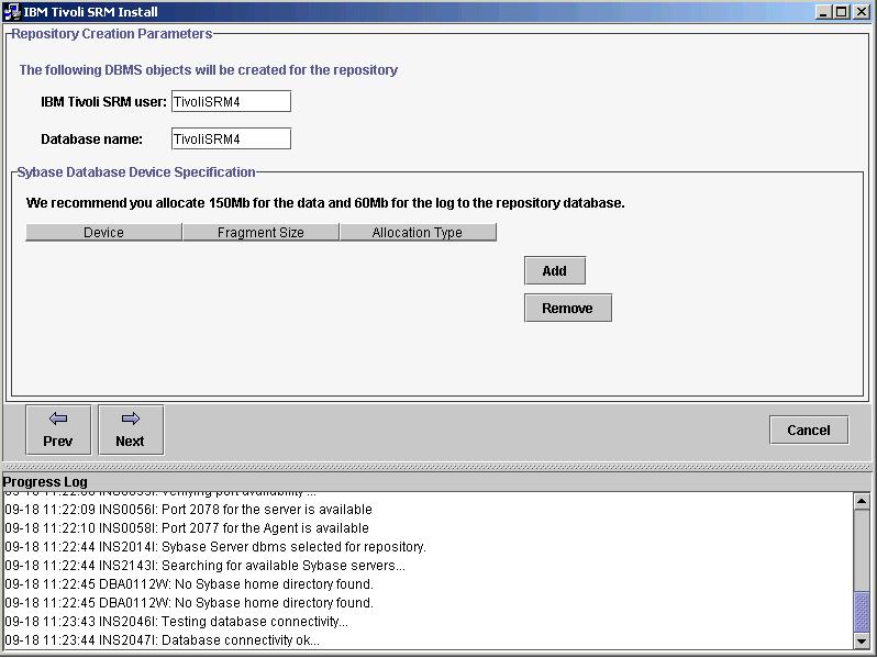 Installing IBM Tivoli Storage Resource Manager 20 Click. The Repository Creation Parameters window for Sybase appears.
