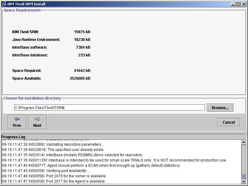 Installing IBM Tivoli Storage Resource Manager 43 Use the Space Requirements window to determine where to install the Tivoli Storage Resource Manager software.