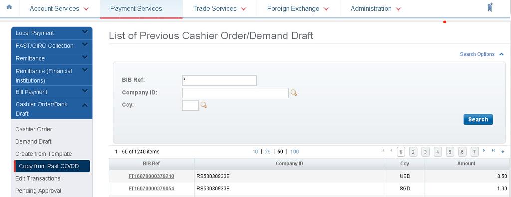 Payment Services 2.13.4 Create Cashier Order or Demand Draft transaction from past transaction 1 From Top Menu Bar, select Payment Services Cashier Order/Bank Draft.