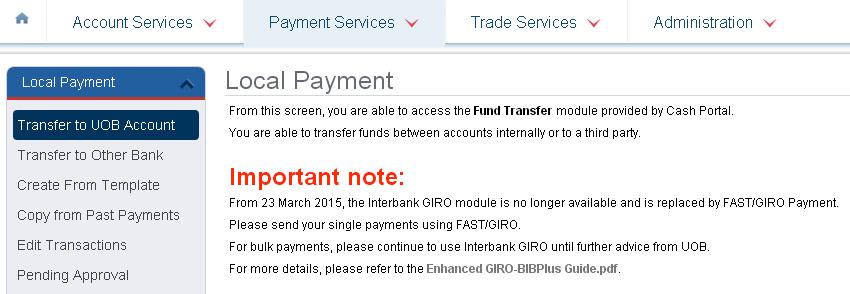 Payment Services 2.1 Funds Transfer to UOB Account You can transfer funds from your account to another UOB account in the following currencies: Same currency e.g. SGD to SGD Different currencies e.g. SGD to USD 2.