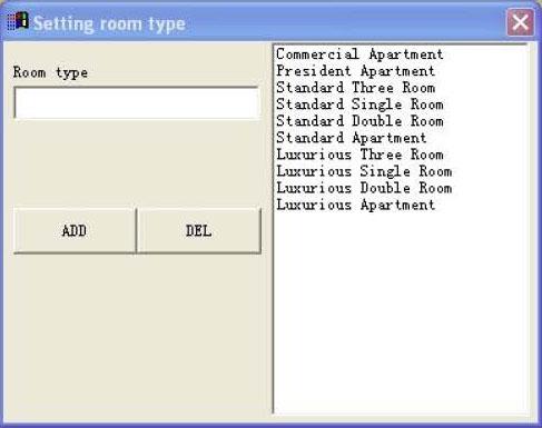 Setting Room Type Some default room types exist in the software. Delete and add room types as required.