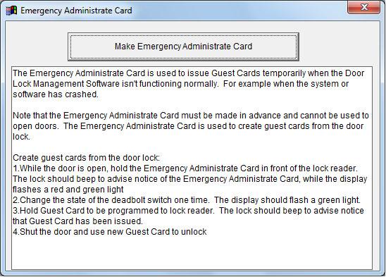 Emergency Management Card Emergency Management Cards must be made in advance and cannot be used to open doors. The Emergency Management Card is used to create guest cards from the door lock.