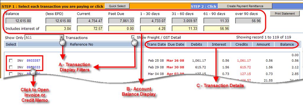 From the Show Only Drop down menu - select desired transaction you wish to view: Transaction Code CHB CRM INV ADJ INT PMT Description Charge Back Credit Memo Invoice Adjustment