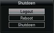 Shutdown: To shut the system down. 6.
