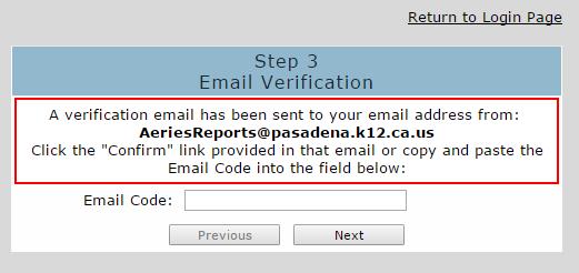 5. After clicking Next from step 4, a verification email will be sent to the email address entered and the below Email Verification screen is displayed: IMPORTANT!