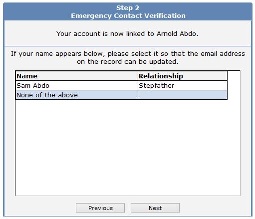 3. Just as you added your first student, if the information is correct and entered properly, you will receive the below Emergency Contact Verification screen displaying the existing contacts from the
