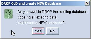 Click Yes to drop the existing database and create a new database.