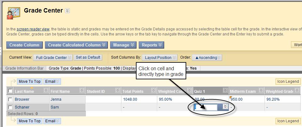 Entering Grades You have two options for manually entering or changing grades in Grade Center.