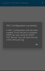 Figure 25. VNC configuration confirmation NOTE: Check the Use Secure Tunnel check box when the encryption is set to 128-bit or more in idrac.