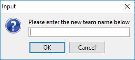 Enter the new team's name in the area provided and then click [OK]. If the team name already exists, you will be informed and given a chance to enter the team name again. 4.
