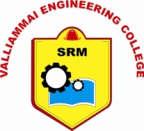 VALLIAMMAI ENGINEERING COLLEGE SRM Nagar, Kattankulathur 603 203.