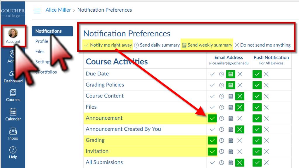 Set Notification Preferences: Select when you want to be notified about course activity. Click Account in the left panel. Click the Notifications link.
