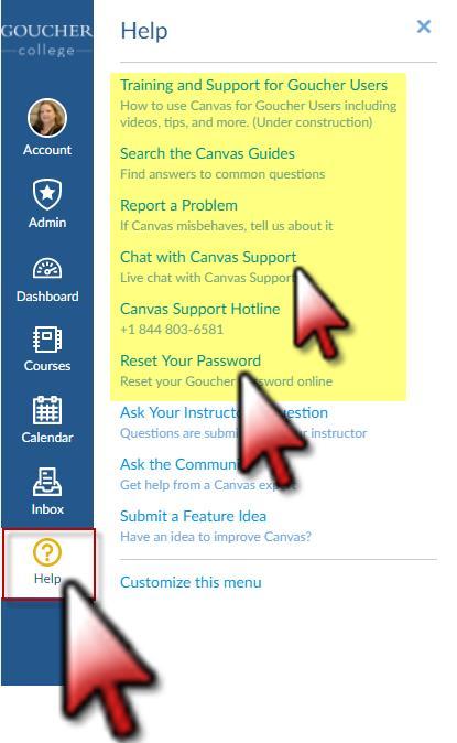 Find Help: Chat with Canvas Support Reset Your Password Click the Help link in the left column.