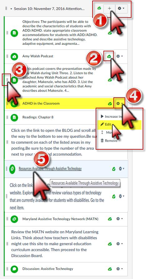 Edit a Topic Section: 1. Click the + Sign to Add an item to any Module (Add a Discussion, Assignment, URL Link, Video, etc. See page 13). 2.