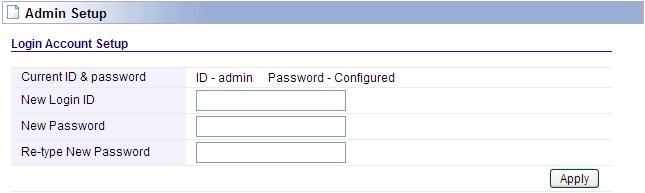4.2 Changing Password Now, we recommend that you change the password to protect the security of your Router. Please go to System Admin Setup change the password required to log into your Router.