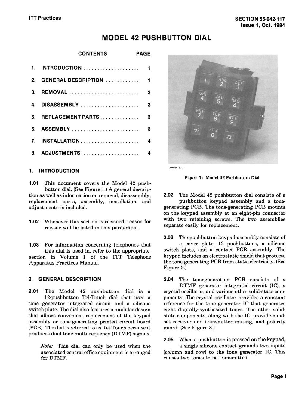 ITT Practices SECTION 55 042 117 Issue 1, Oct. 1984 MODEL 42 PUSHBUTTON DIAL CONTENTS PAGE 1. INTRODUCTION... 1 2. GENERAL DESCRIPTION............ 1 3. REMOVAL... 3 4. DiSASSEMBLy... 3 5.