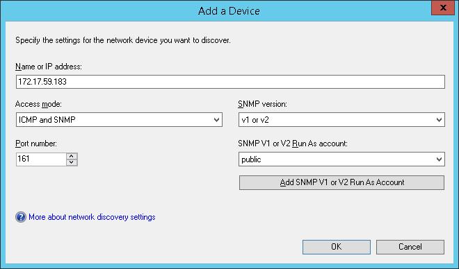 11. On the Add a Device screen a. Input the IP address of target in Name or IP address field. b. Select ICMP and SNMP in Access mode field. c. Select v1 or v2 in SNMP version field.