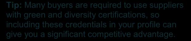 7. Use the Certifications tab to list any unique credentials for your company, such as green initiatives you have undertaken; being a small disadvantaged or