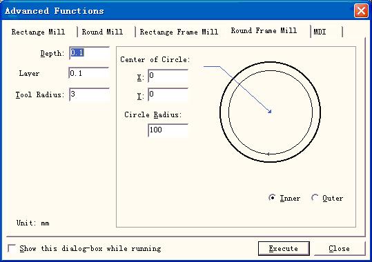 Round Frame Mill Window Figure 5-20: Round Frame Mill Window Put in correct G command in edit box of the MDI window, hit the carriage return key.