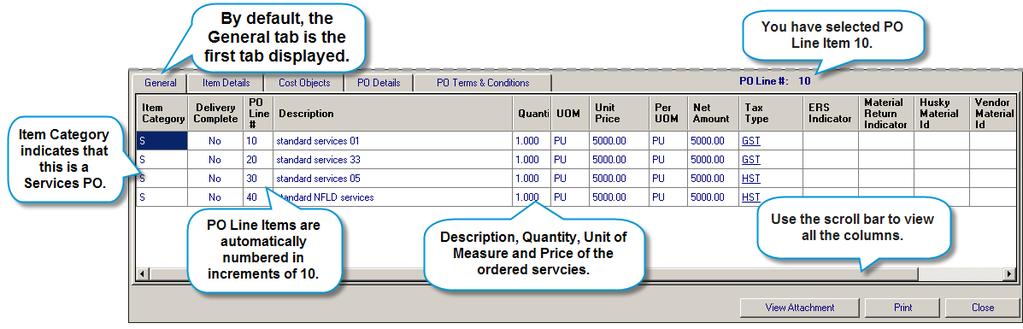Chapter 3 Understanding Services Purchase Orders This is an example of the General tab on a Purchase Order: NOTE Use the horizontal scroll bar at the bottom to view all fields of the PO.