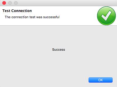 Once you have this confirmation, click OK on the Test Connection dialog, then OK again to
