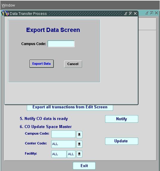 July 21, 2004 3.23 Step Four: View Data 1. Campus user can always view what they have submitted in the Campus Edit Screen by clicking on the Export all transactions from Edit Screen. 2. Enter campus code and click Export Data.