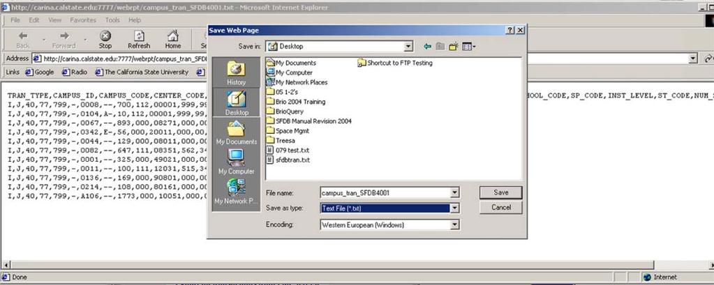 July 21, 2004 3.24 Save and View Data in CPDC 4-3 Format 1. Go to File and choose Save As 2. Once the Save Web Page menu opens the file name will be set to the default name campus_tran_sfdbxx01 3.