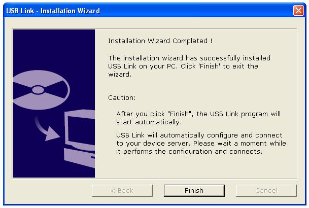 SOFTWARE/DEVICE INSTALLATION Click Finish to exit the Installation Wizard. The USB Link utility will open, search, and find your USB Device Adapter.