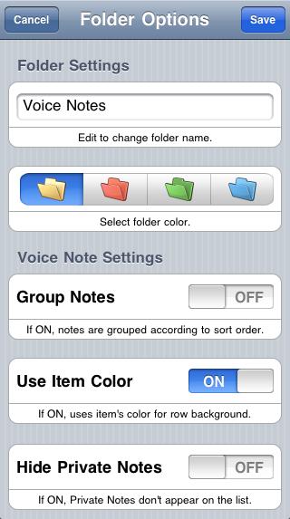 Using WritePad Voice Notes Folder Name - Tap in the window to change the current folder name. Folder Color - Touch the preferred folder color.