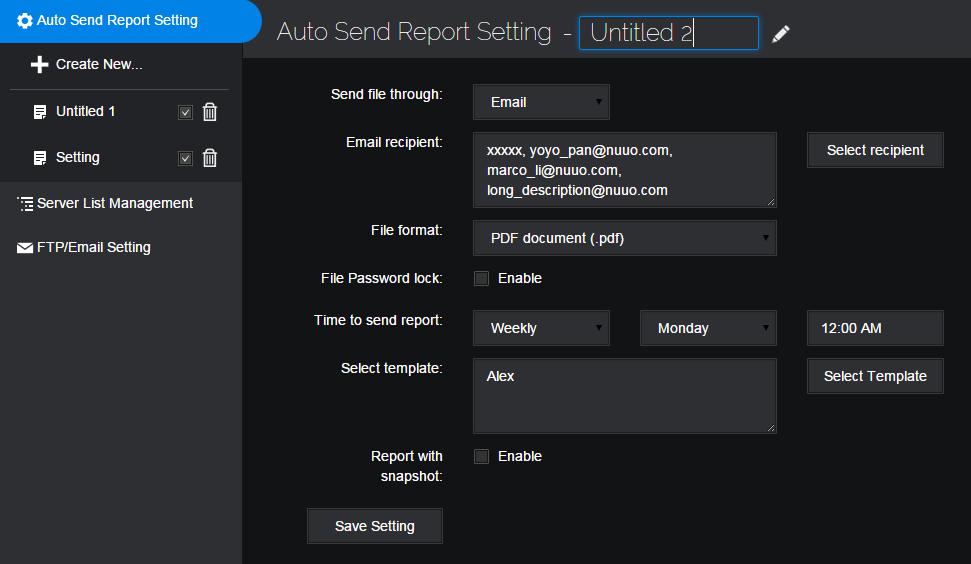 WebClient 22 Through Auto Send Report Setting, users can choose when, and who will receive the report in the time they want : 1.