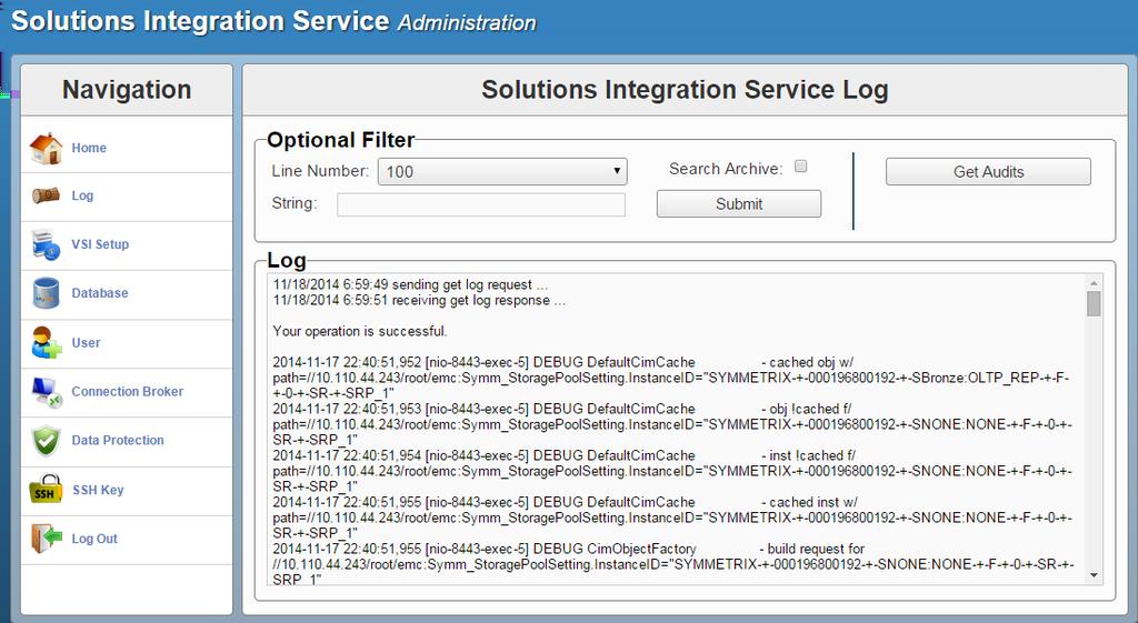 Configuring and Using the EMC Solutions Integration Service Change Log Level: Changes the type of information to be captured in the log file (for example, which parameters to save in the controller