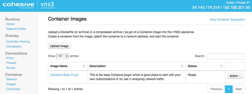 Container Images: Upload a Container To Upload a Container Image click on the Images left column menu item listed under the Container heading. Click Upload Image.