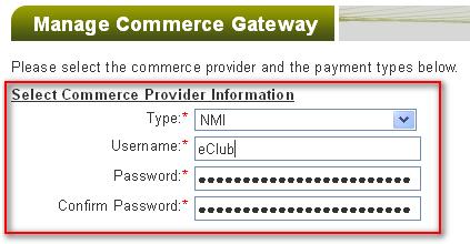 In the Select Commerce Provider Information section, the club administrator can setup a commerce provider for the club site. Currently, NMI is the payment gateway available within eclubhouse.