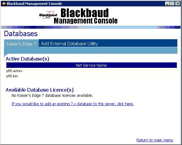 40 CHAPTER 3 3. Click Raiser s Edge 7. A second Databases screen appears and displays the available database licence(s). 4. Click If you would like to add an existing 7.