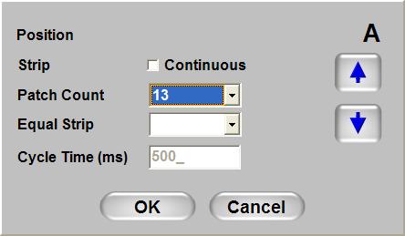 Strip settings: Select the button to configure each strip separately: Field Position Strip Patch Count Equal Strip Cycle Time (ms) Head Position Select Continuous for measurements in a user defined