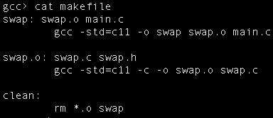 11. Makefile Lets us write scripts to compile our programs Target swap