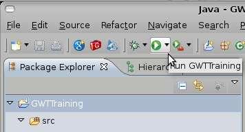 Running the Application Select GWTTraining from the Package Explorer Click the Run button ( ) on