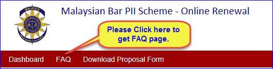 1.4 Frequently Asked Questions (FAQ) Please access the Frequently Asked Questions (FAQ link at the top left hand side of the Proposal Form Home Page) to get more details on browser settings and