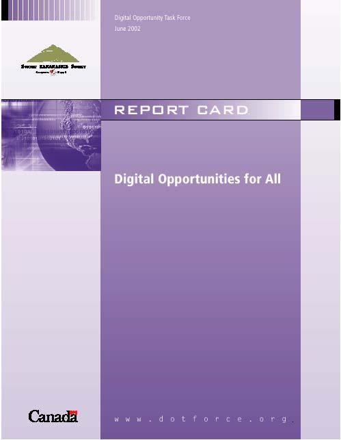 Digital Opportunities for All The DOT Force Report Card Endorsement of the DOT Force Report Card Digital Opportunities for All by G8 Leaders Key initiatives included International e-development